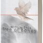 Within This Tree of Bones: New and Selected Poems