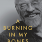 A Burning in My Bones by Winn Collier